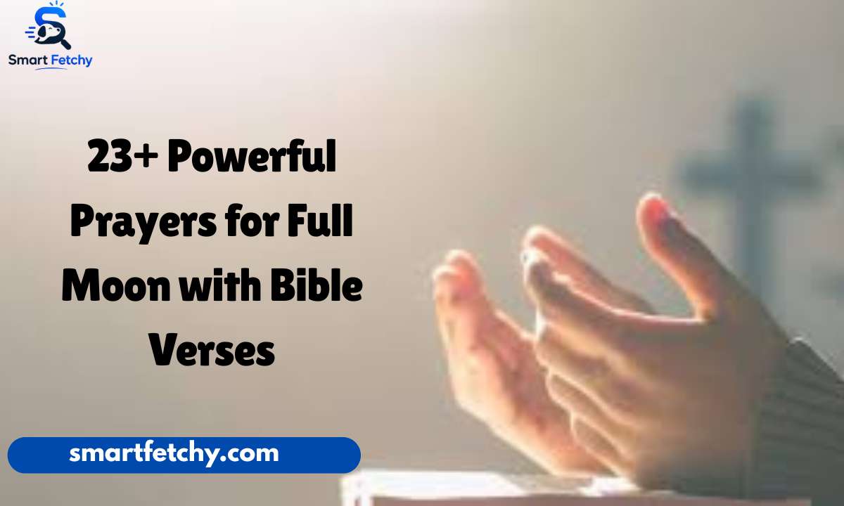23+ Powerful Prayers for Full Moon with Bible Verses