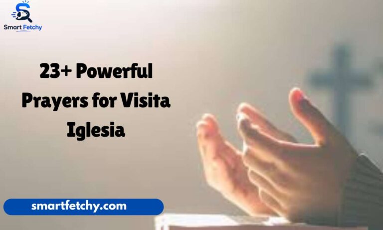 23+ Powerful Prayers for Visita Iglesia