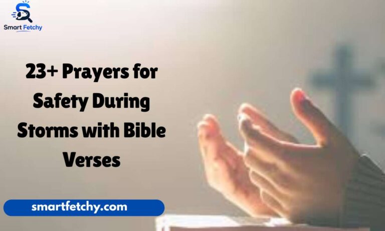 23+ Prayers for Safety During Storms with Bible Verses