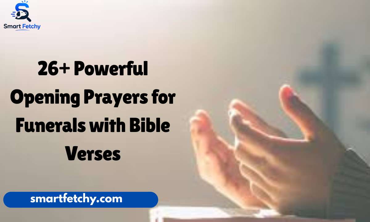 26+ Powerful Opening Prayers for Funerals with Bible Verses