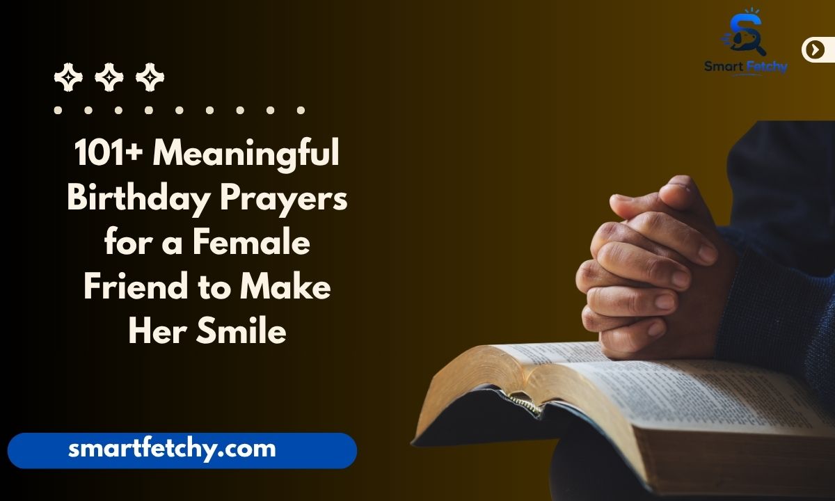 101+ Meaningful Birthday Prayers for a Female Friend to Make Her Smile