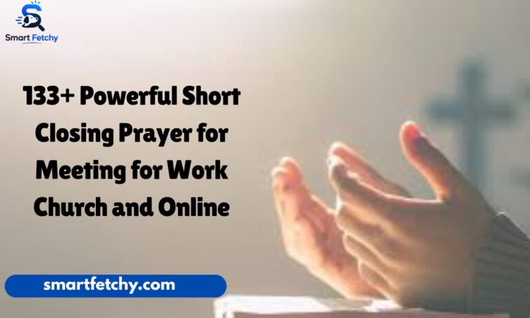 133+ Powerful Short Closing Prayer for Meeting for Work Church and Online
