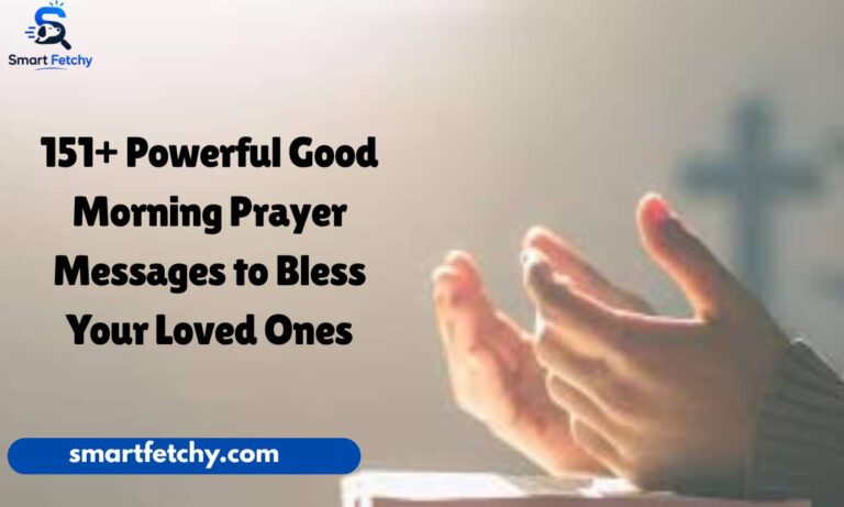 151+ Powerful Good Morning Prayer Messages to Bless Your Loved Ones