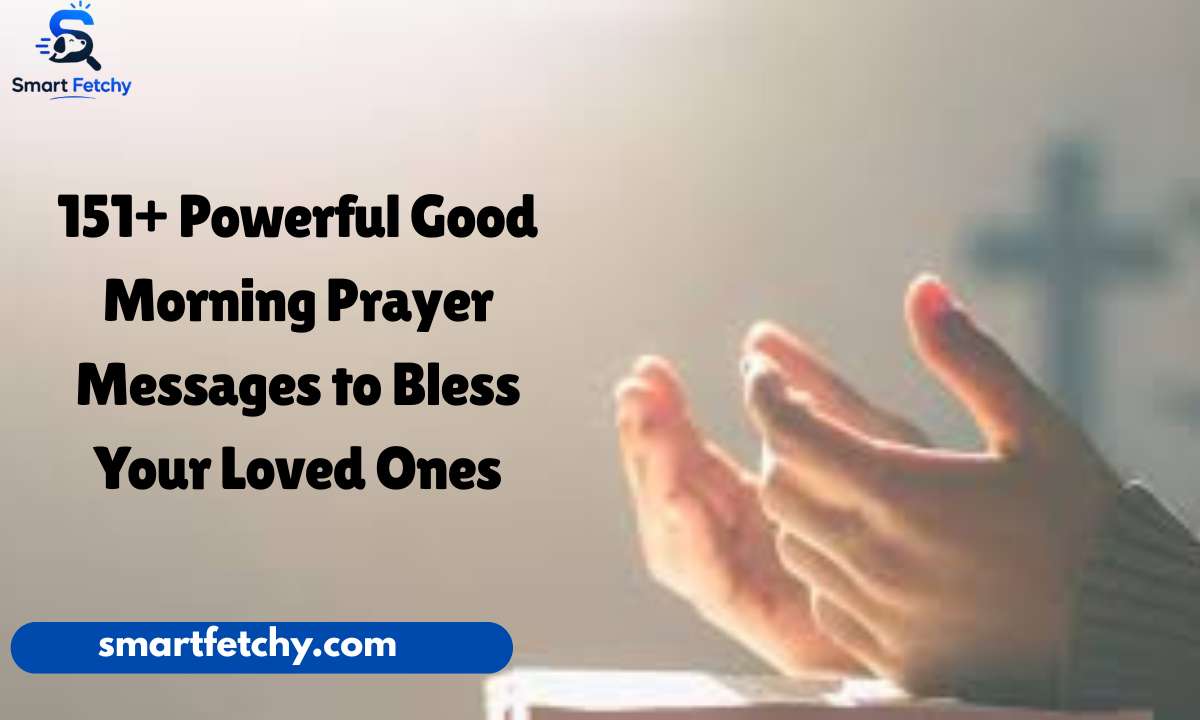 151+ Powerful Good Morning Prayer Messages to Bless Your Loved Ones