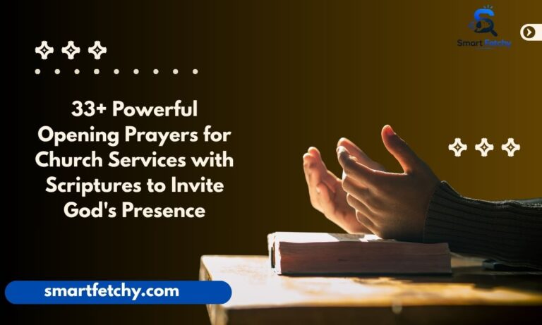 33+ Powerful Opening Prayers for Church Services with Scriptures to Invite Gods Presence