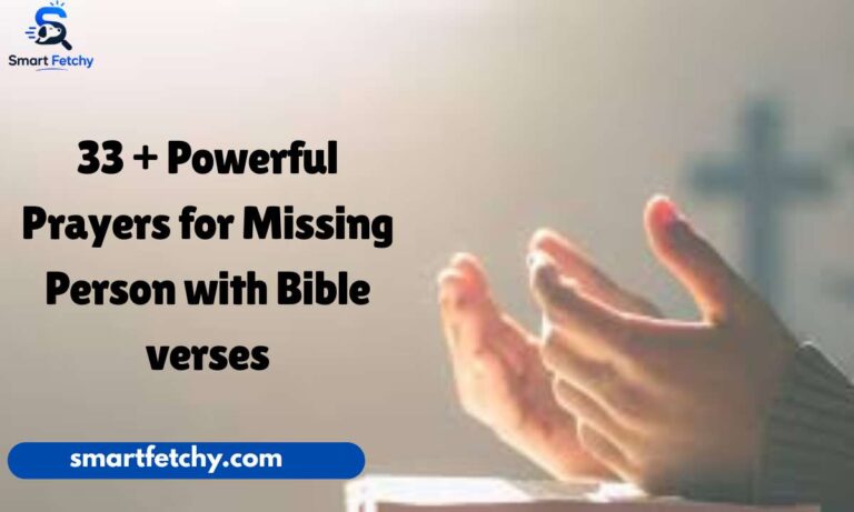 33 + Powerful Prayers for Missing Person with Bible verses