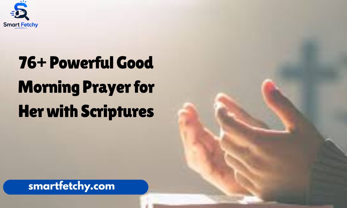 76+ Powerful Good Morning Prayer for Her with Scriptures