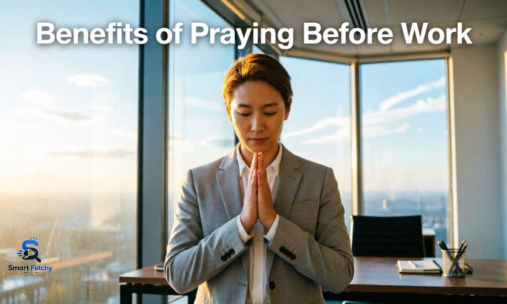 Benefits of Praying Before Work