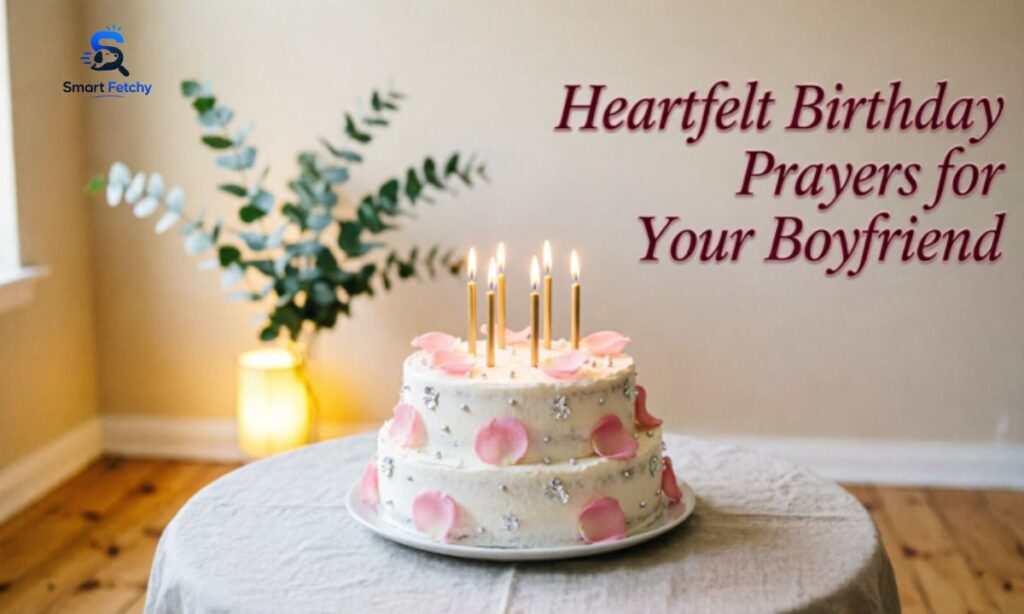 Heartfelt Birthday Prayers for Your Boyfriend