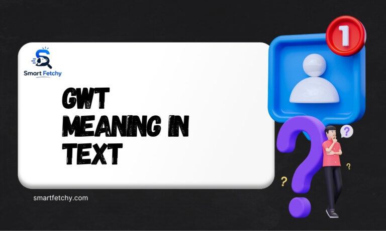 GWT Meaning in Text