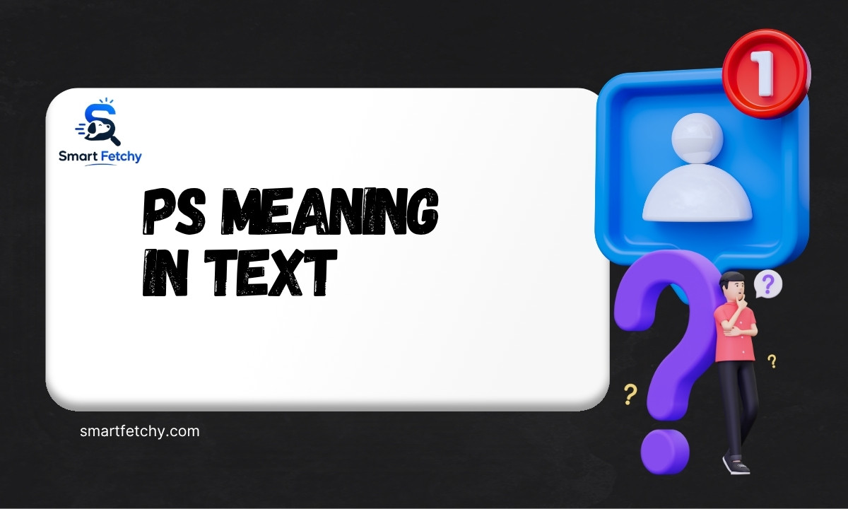 PS Meaning in Text