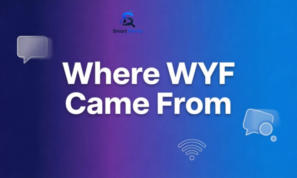 Where WYF Came From